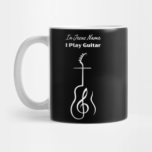 In Jesus name I play Guitar Chrisstian Cross Mug